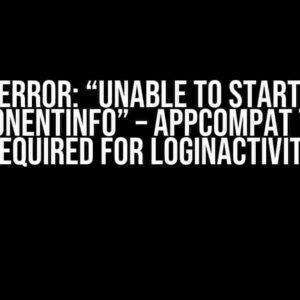 Android Error: “Unable to start activity ComponentInfo” – AppCompat theme required for LoginActivity