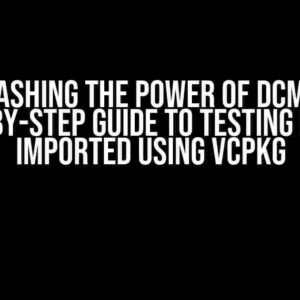 Unleashing the Power of DCMTK: A Step-by-Step Guide to Testing DCMTK Imported using VCPKG